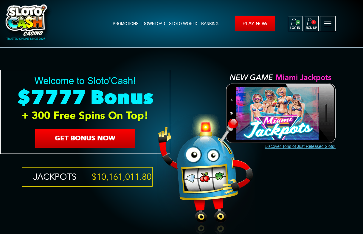 Welcome to Sloto'Cash! $7777 Bonus + 300 Free Spins On Top!