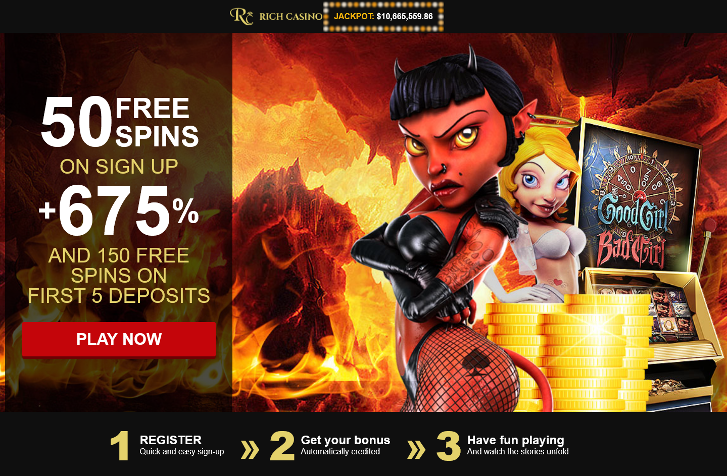 50
FREE SPINS ON SIGN UP + 675 % AND 150 FREE SPINS ON
FIRST 5 DEPOSITS 50 FREE SPINS ON SIGN UP +
675 % AND 150 FREE SPINS ON FIRST 5 DEPOSITS