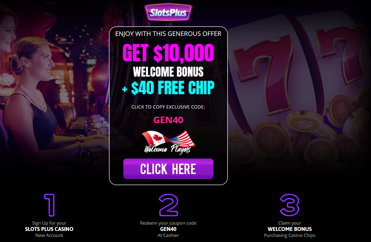 $10,000 WELCOME BONUS + $40 FREE CHIP $10,000 WELCOME BONUS + $40 FREE CHIP